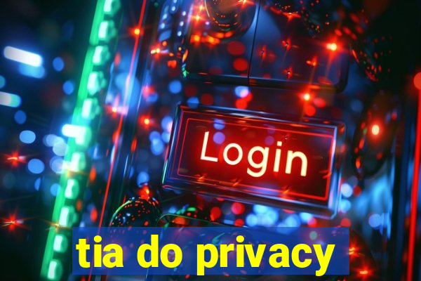 tia do privacy